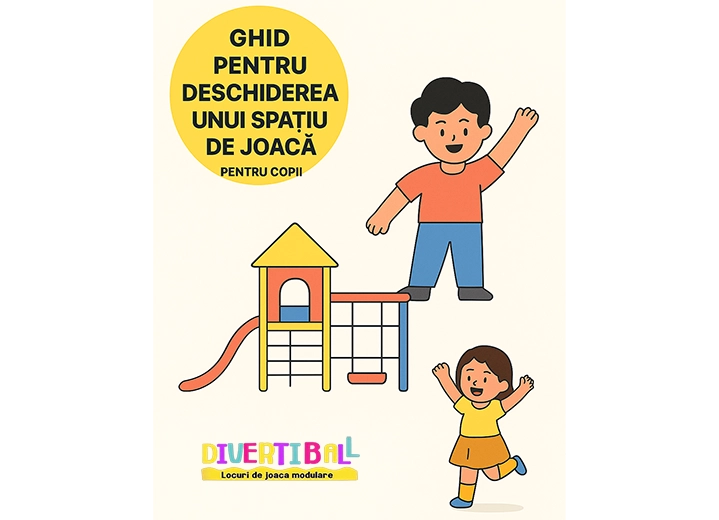 Ghid pentru deschiderea unui spatiu de joaca pentru copii